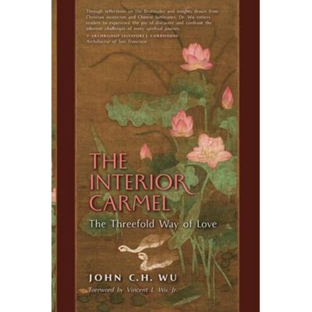 The Interior Carmel: The Threefold Way of Love -- John Wu